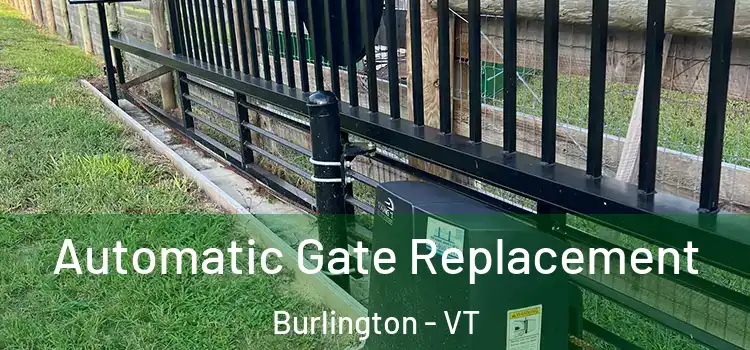 Automatic Gate Replacement Burlington - VT