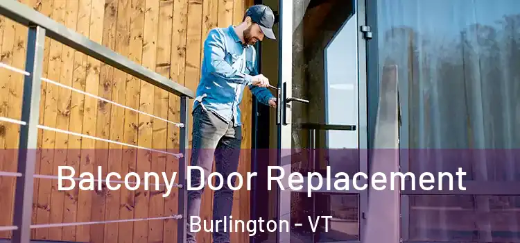  Balcony Door Replacement Burlington - VT