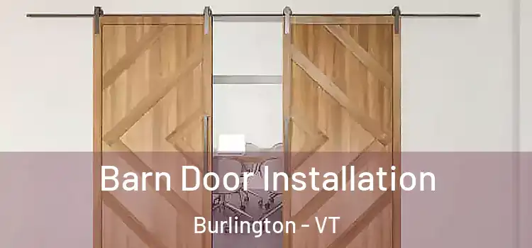 Barn Door Installation Burlington - VT