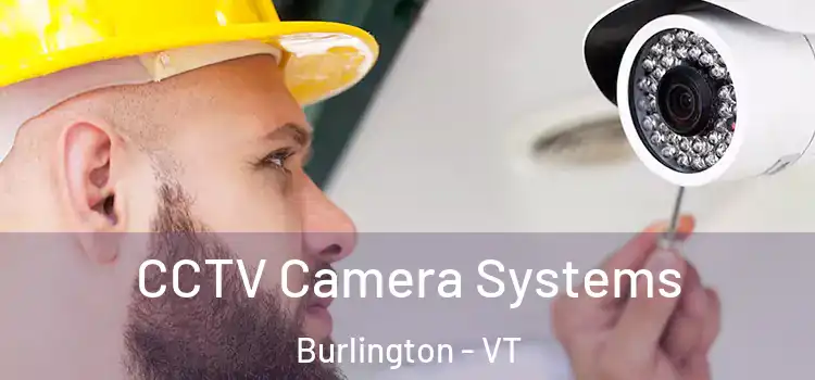 CCTV Camera Systems Burlington - VT