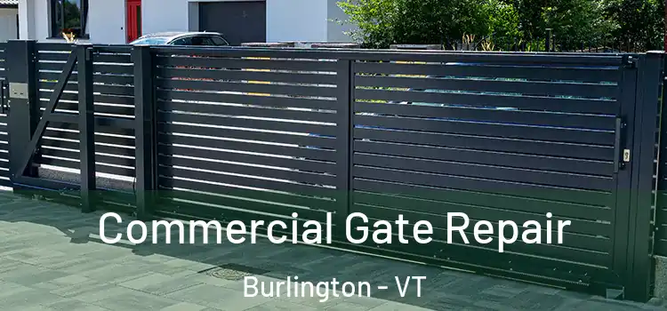 Commercial Gate Repair Burlington - VT