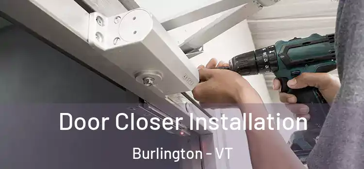 Door Closer Installation Burlington - VT