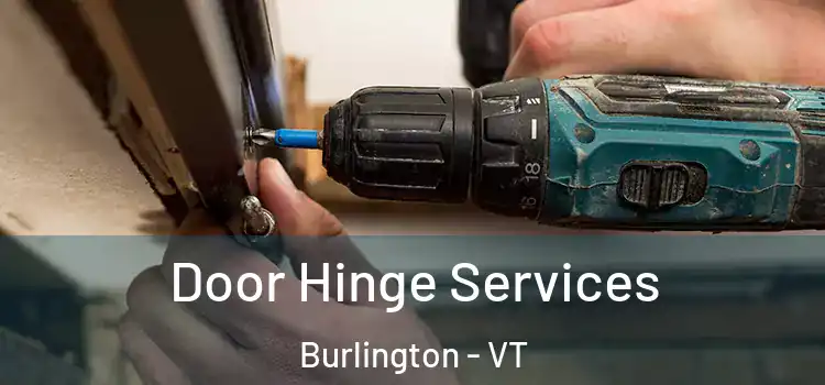 Door Hinge Services Burlington - VT