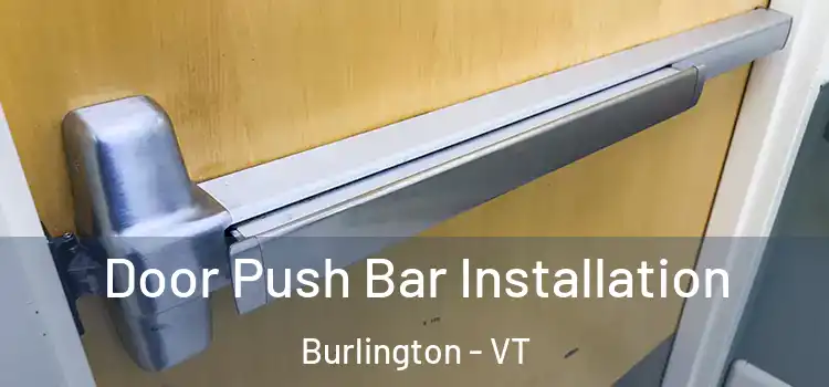 Door Push Bar Installation Burlington - VT