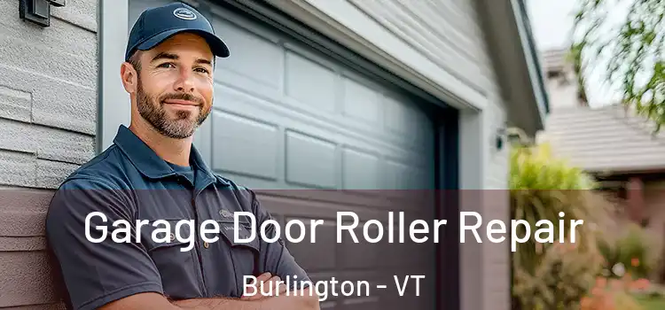  Garage Door Roller Repair Burlington - VT