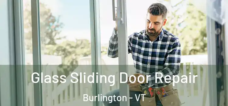 Glass Sliding Door Repair Burlington - VT