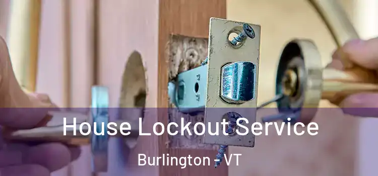 House Lockout Service Burlington - VT