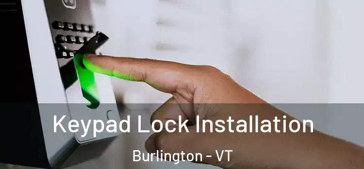 Keypad Lock Installation Burlington - VT