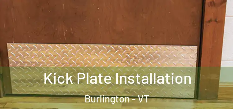 Kick Plate Installation Burlington - VT