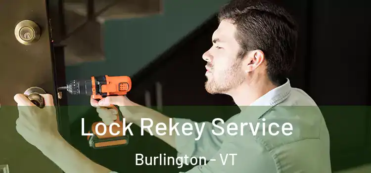  Lock Rekey Service Burlington - VT