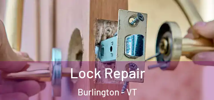 Lock Repair Burlington - VT