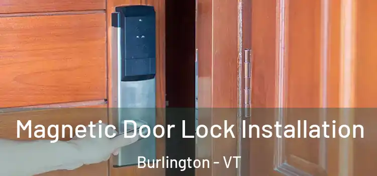  Magnetic Door Lock Installation Burlington - VT