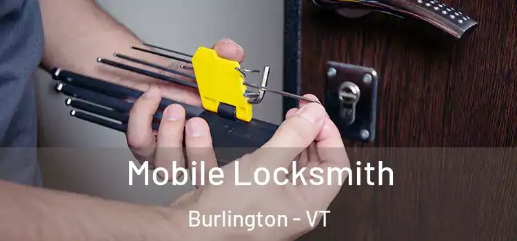 Mobile Locksmith Burlington - VT