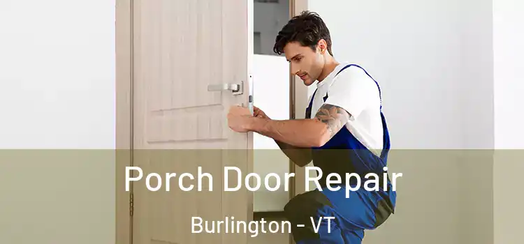  Porch Door Repair Burlington - VT