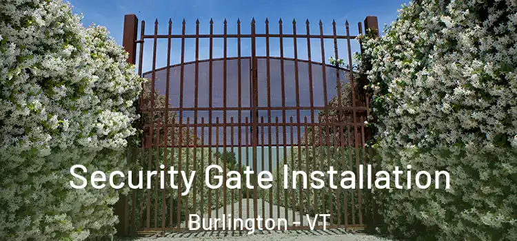 Security Gate Installation Burlington - VT