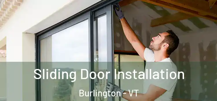 Sliding Door Installation Burlington - VT