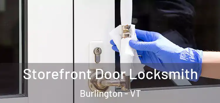 Storefront Door Locksmith Burlington - VT